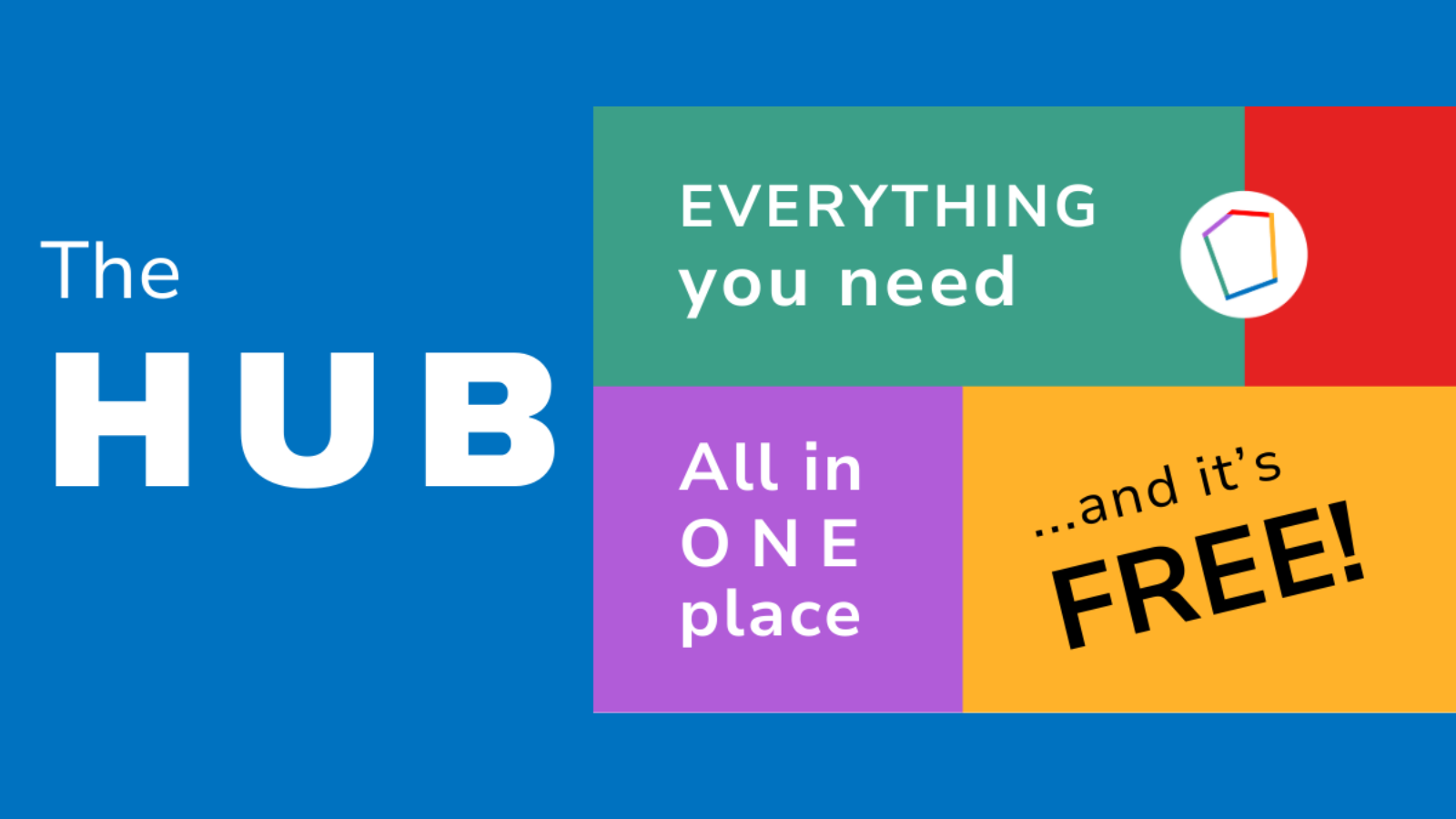 The HUB Everything you need all in one place... and it's FREE!